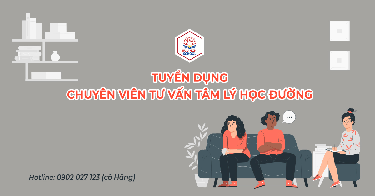 Tuyển dụng Chuyên Viên Tư Vấn Tâm Lý Học Đường